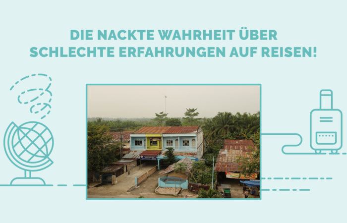 Die nackte Wahrheit über schlechte Erfahrungen auf Reisen!