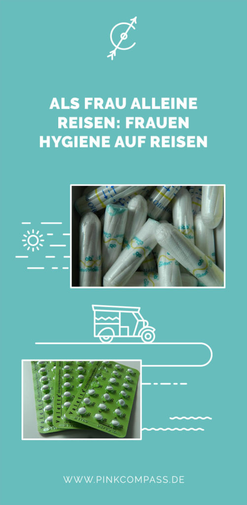 Als Frau alleine reisen: Frauen Hygiene auf Reisen